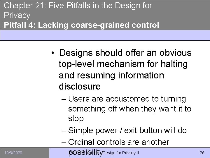 Chapter 21: Five Pitfalls in the Design for Privacy Pitfall 4: Lacking coarse-grained control