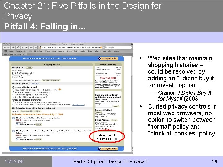 Chapter 21: Five Pitfalls in the Design for Privacy Pitfall 4: Falling in… •