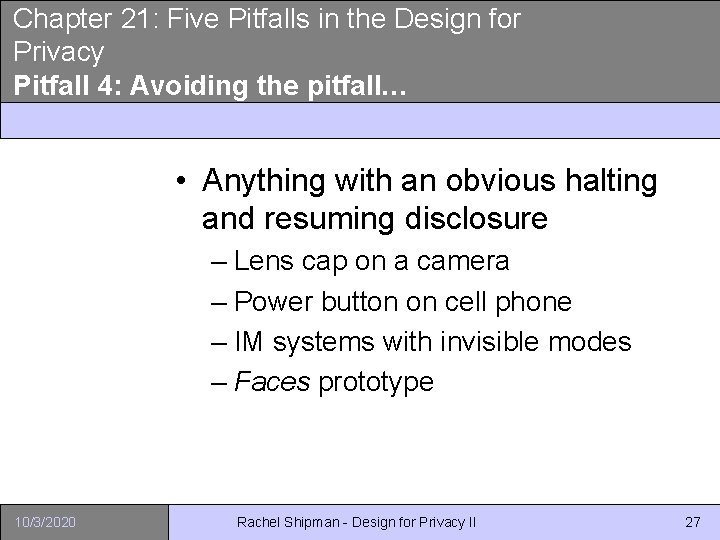 Chapter 21: Five Pitfalls in the Design for Privacy Pitfall 4: Avoiding the pitfall…