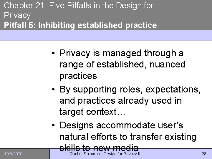 Chapter 21: Five Pitfalls in the Design for Privacy Pitfall 5: Inhibiting established practice