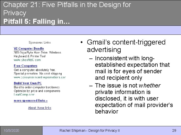 Chapter 21: Five Pitfalls in the Design for Privacy Pitfall 5: Falling in… •