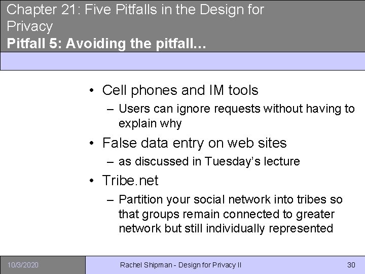 Chapter 21: Five Pitfalls in the Design for Privacy Pitfall 5: Avoiding the pitfall…