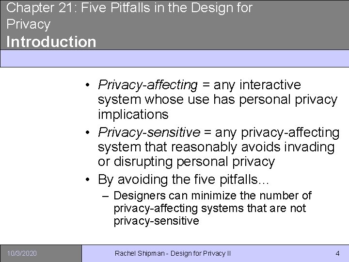 Chapter 21: Five Pitfalls in the Design for Privacy Introduction • Privacy-affecting = any