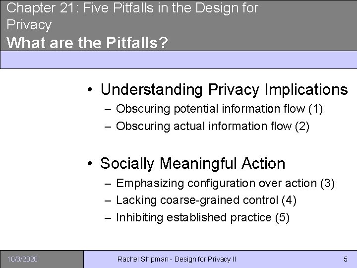 Chapter 21: Five Pitfalls in the Design for Privacy What are the Pitfalls? •