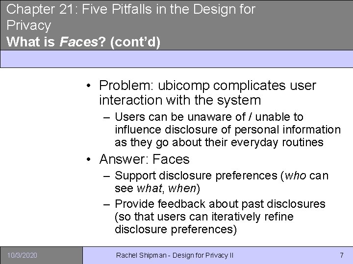 Chapter 21: Five Pitfalls in the Design for Privacy What is Faces? (cont’d) •