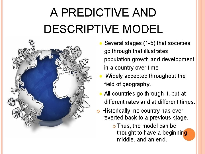 A PREDICTIVE AND DESCRIPTIVE MODEL ● Several stages (1 -5) that societies go through