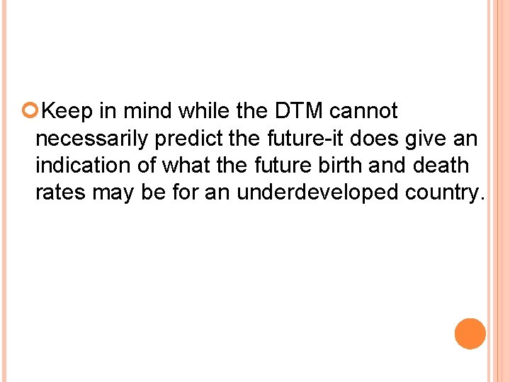  Keep in mind while the DTM cannot necessarily predict the future-it does give