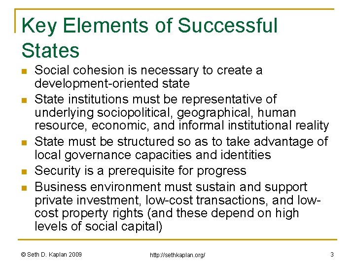 Key Elements of Successful States n n n Social cohesion is necessary to create