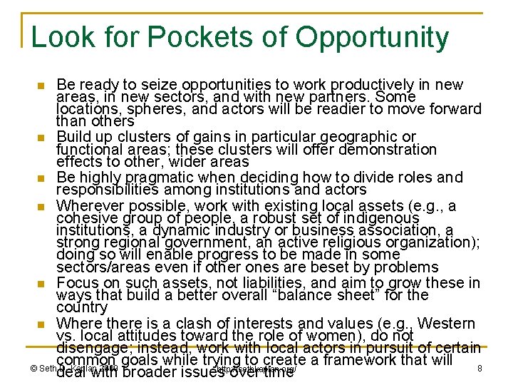 Look for Pockets of Opportunity Be ready to seize opportunities to work productively in