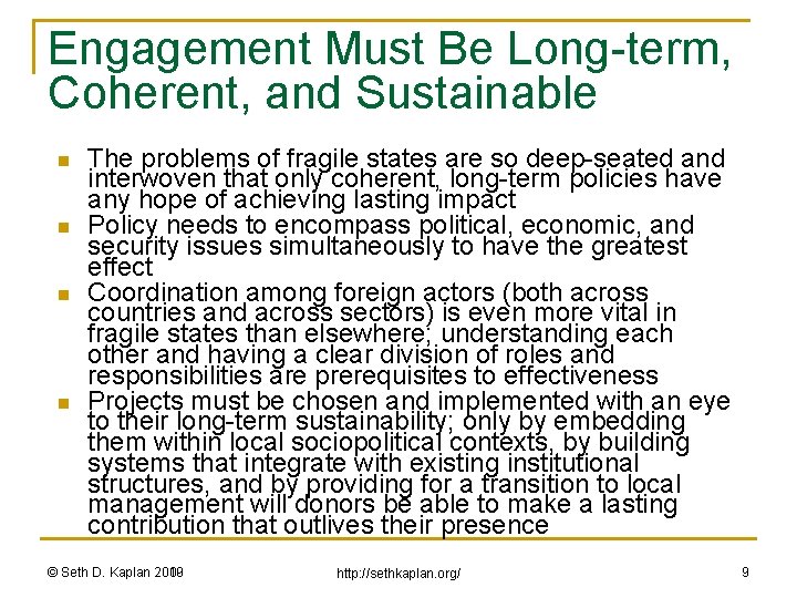 Engagement Must Be Long-term, Coherent, and Sustainable n n The problems of fragile states