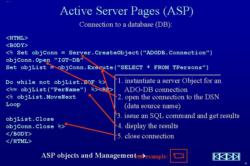 ASP: Connection to a DB Active Server Pages (ASP) Connection to a database (DB):
