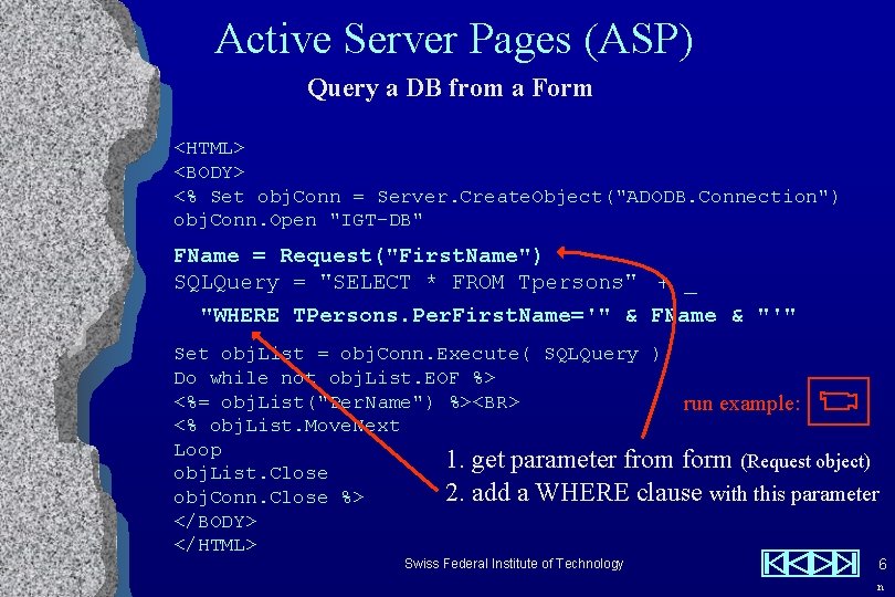 ASP: Display query Results Active Server Pages (ASP) Query a DB from a Form