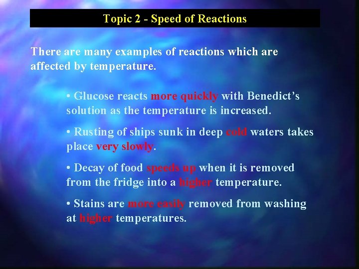 Topic 2 - Speed of Reactions There are many examples of reactions which are