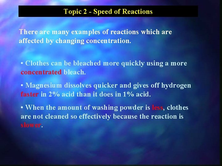 Topic 2 - Speed of Reactions There are many examples of reactions which are