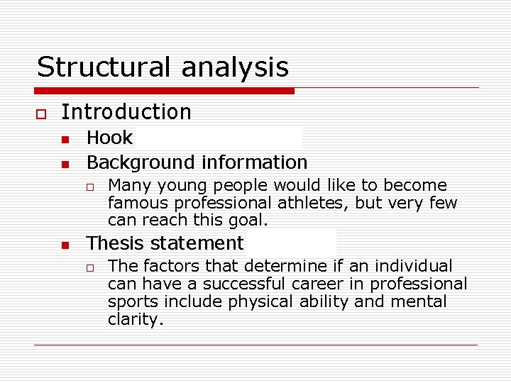 Structural analysis o Introduction n n Hook (personalization) Background information o n Many young