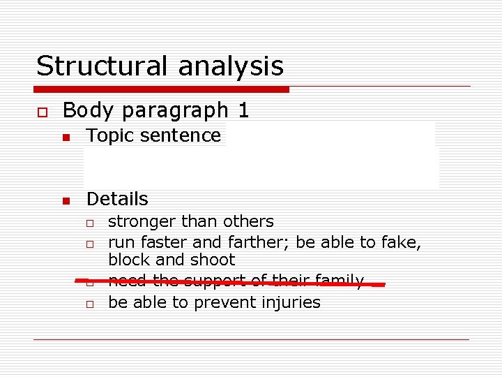 Structural analysis o Body paragraph 1 n n Topic sentence (In order to become
