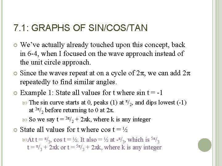 7. 1: GRAPHS OF SIN/COS/TAN We’ve actually already touched upon this concept, back in