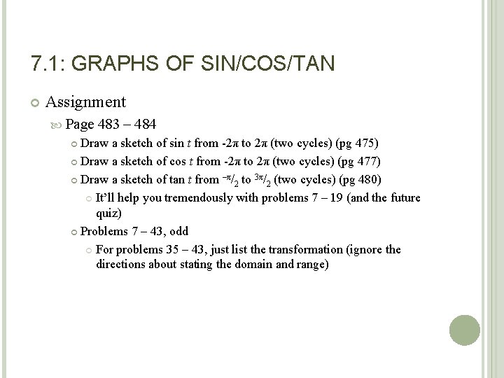 7. 1: GRAPHS OF SIN/COS/TAN Assignment Page 483 – 484 Draw a sketch of