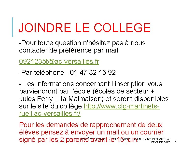 JOINDRE LE COLLEGE -Pour toute question n’hésitez pas à nous contacter de préférence par