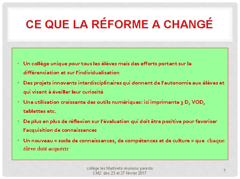 CE QUE LA RÉFORME A CHANGÉ • Un collège unique pour tous les élèves