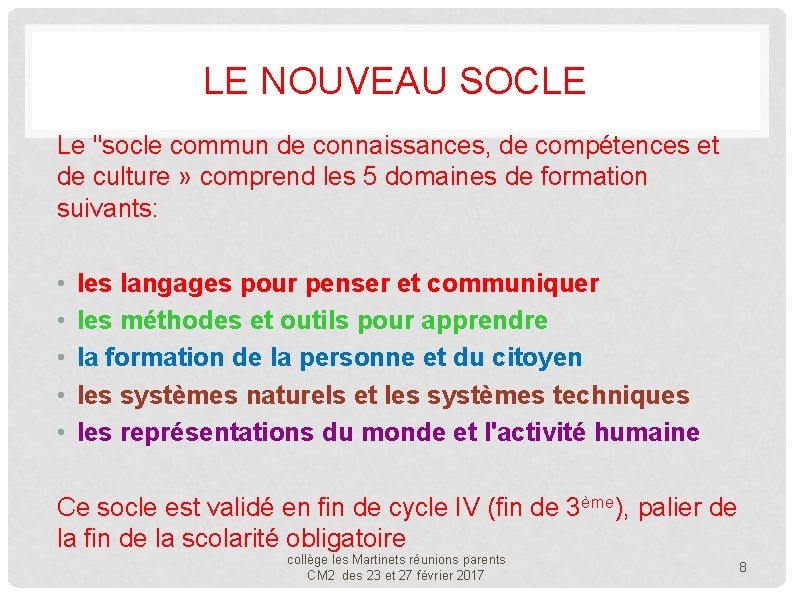 LE NOUVEAU SOCLE Le "socle commun de connaissances, de compétences et de culture »