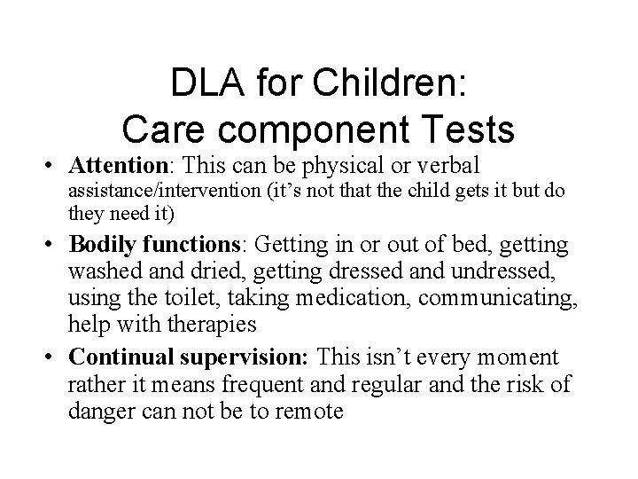 DLA for Children: Care component Tests • Attention: This can be physical or verbal