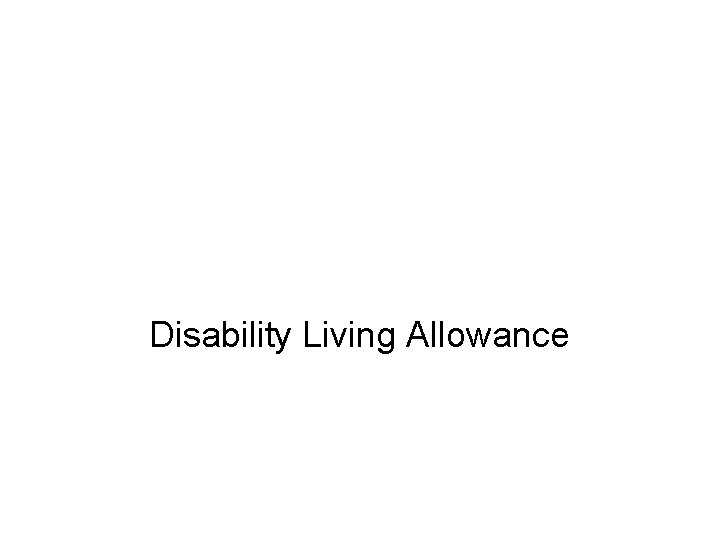 Disability Living Allowance 