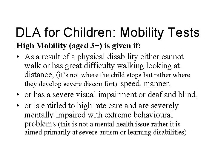 DLA for Children: Mobility Tests High Mobility (aged 3+) is given if: • As
