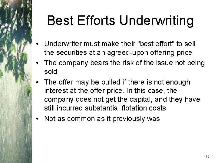 Best Efforts Underwriting • Underwriter must make their “best effort” to sell the securities