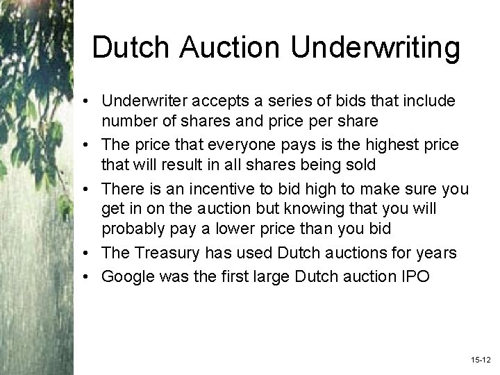 Dutch Auction Underwriting • Underwriter accepts a series of bids that include number of