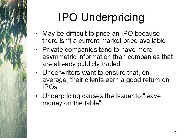 IPO Underpricing • May be difficult to price an IPO because there isn’t a