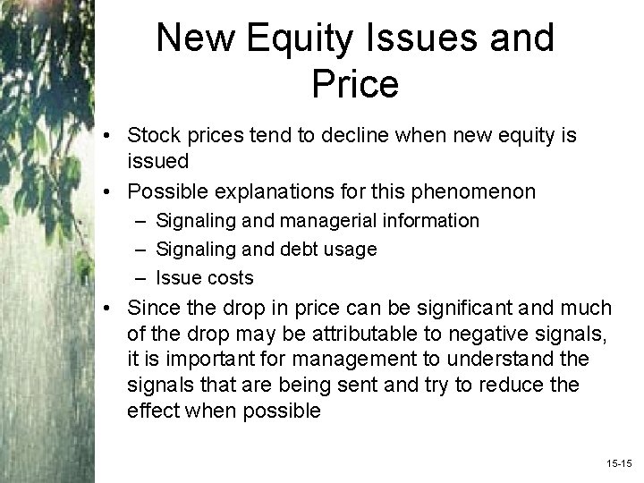 New Equity Issues and Price • Stock prices tend to decline when new equity