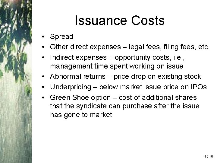Issuance Costs • Spread • Other direct expenses – legal fees, filing fees, etc.