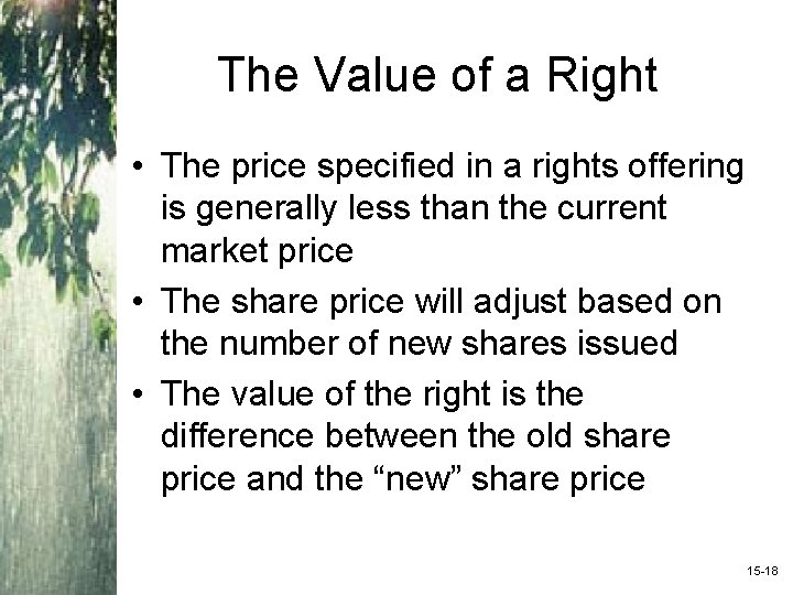 The Value of a Right • The price specified in a rights offering is
