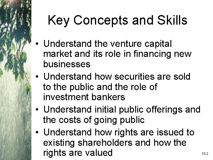 Key Concepts and Skills • Understand the venture capital market and its role in