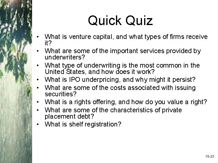 Quick Quiz • What is venture capital, and what types of firms receive it?