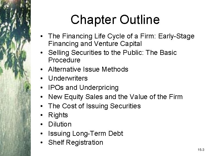 Chapter Outline • The Financing Life Cycle of a Firm: Early-Stage Financing and Venture