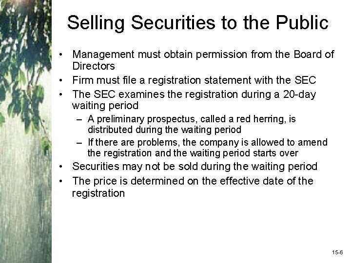 Selling Securities to the Public • Management must obtain permission from the Board of