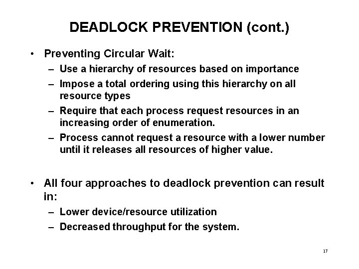 DEADLOCK PREVENTION (cont. ) • Preventing Circular Wait: – Use a hierarchy of resources