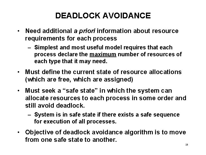 DEADLOCK AVOIDANCE • Need additional a priori information about resource requirements for each process