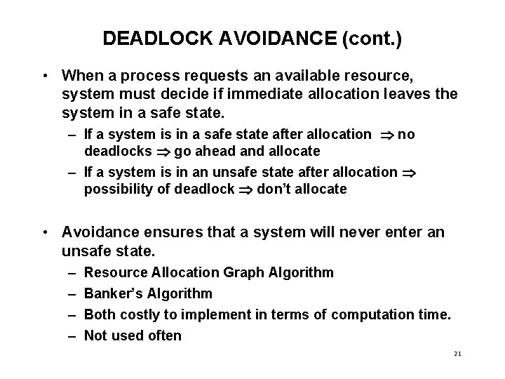 DEADLOCK AVOIDANCE (cont. ) • When a process requests an available resource, system must