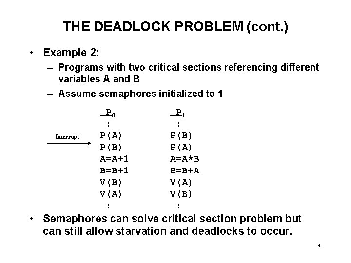 THE DEADLOCK PROBLEM (cont. ) • Example 2: – Programs with two critical sections