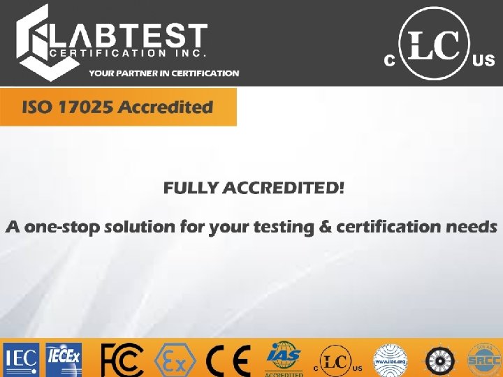Your One Stop Global Certification Solutions Provider ISO 17025 Accredited Your Partner In Certification