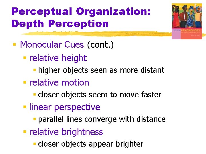 Perceptual Organization: Depth Perception § Monocular Cues (cont. ) § relative height § higher Perceptual Organization: Depth Perception § Monocular Cues (cont. ) § relative height § higher