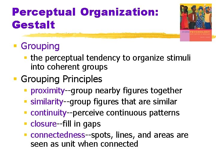 Perceptual Organization: Gestalt § Grouping § the perceptual tendency to organize stimuli into coherent Perceptual Organization: Gestalt § Grouping § the perceptual tendency to organize stimuli into coherent