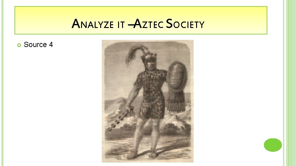ANALYZE IT –AZTEC SOCIETY Source 4 