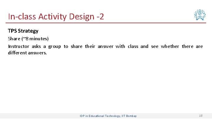 In-class Activity Design -2 TPS Strategy Share (~8 minutes) Instructor asks a group to