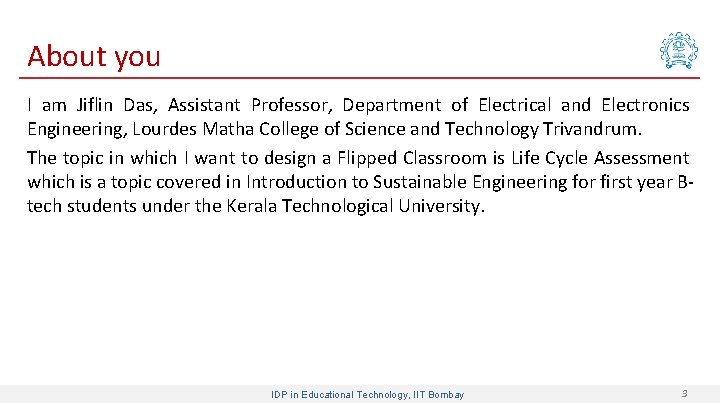 About you I am Jiflin Das, Assistant Professor, Department of Electrical and Electronics Engineering,