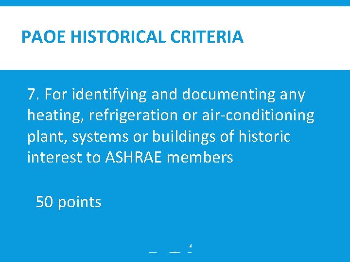 PAOE HISTORICAL CRITERIA 7. For identifying and documenting any heating, refrigeration or air‐conditioning plant,