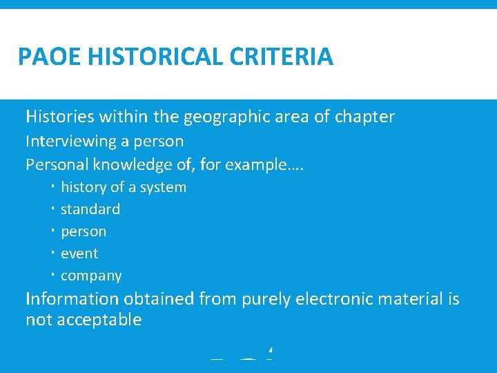PAOE HISTORICAL CRITERIA Histories within the geographic area of chapter Interviewing a person Personal